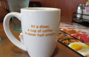 Coffee Cup with Diner Saying