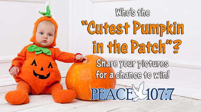 Peace 107’s “Cutest Pumpkin in the Patch”!