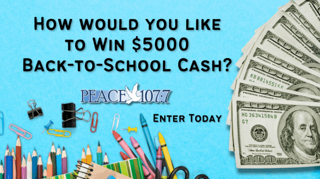 Peace 107’s Back-to-School $5000 Giveaway