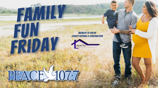 Peace 107’s Family Fun Friday!